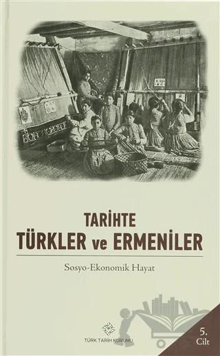 Tarihte Türkler ve Ermeniler Cilt: 5