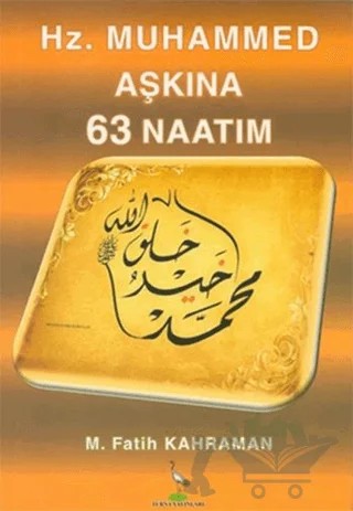 Hz. Muhammed Aşkına 63 Naatım – M. Fatih Kahraman – Turna Yayınları kitap kapağı