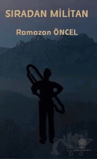 Sıradan Militan – Ramazan Öncel – Platanus Publishing kitap kapağı