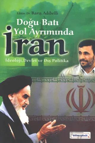 Doğu - Batı Yol Ayrımında İran