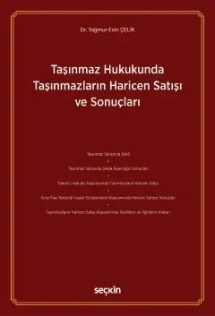 Taşınmaz Hukukunda Taşınmazların Haricen Satışı ve Sonuçları – Yağmur Esin Çelik – Seçkin Yayıncılık kitap kapağı