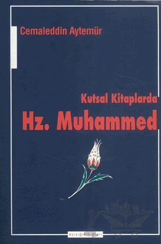 Kutsal Kitaplarda Hz. Muhammed – Cemaleddin Aytemür – Ayışığı Kitapları kitap kapağı