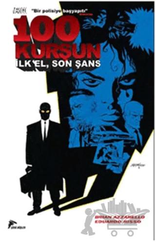 100 Kurşun : 1 - İlk El, Son Şans – Brian Azzarello – Çizgi Düşler Yayınevi kitap kapağı