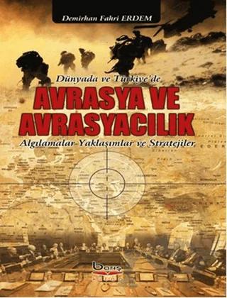 Dünyada ve Türkiye'de Avrasya ve Avrasyacılık