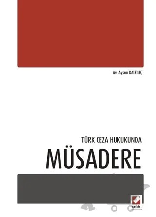 Türk Ceza Hukukunda Müsadere – Aysun Dalkılıç – Seçkin Yayıncılık kitap kapağı