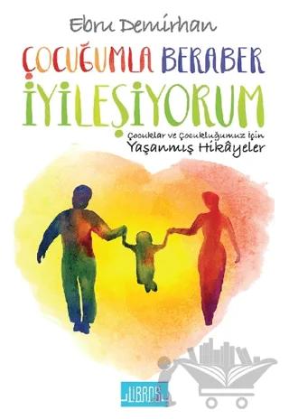 Çocuğumla Beraber İyileşiyorum