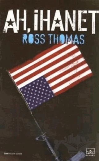 Ah, İhanet! – Ross Thomas – İthaki Yayınları kitap kapağı