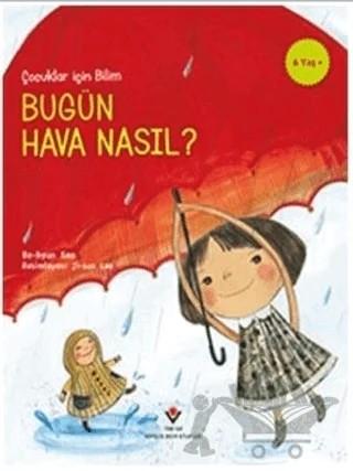 Bugün Hava Nasıl? - Çocuklar İçin Bilim – Bo-hyun Seo – TÜBİTAK Yayınları kitap kapağı