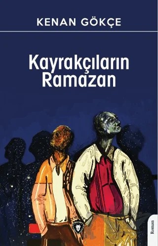 Kayrakçıların Ramazan – Kenan Gökçe – Dorlion Yayınları kitap kapağı