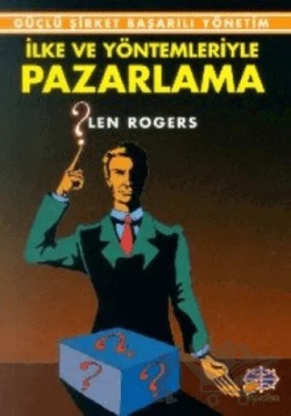 İlke ve Yöntemleriyle Pazarlama – Len Rogers – Epsilon Yayınevi kitap kapağı