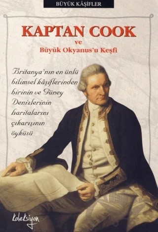 Kaptan Cook ve Büyük Okyanus’u Keşfi – Roger Morriss – Koleksiyon Yayıncılık kitap kapağı