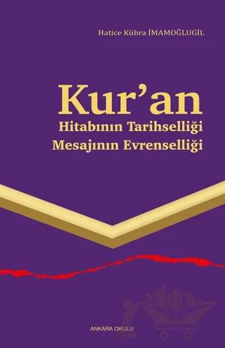 Kur’an Hitabının Tarihselliği Mesajının Evrenselliği