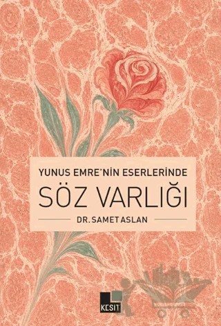 Yunus Emre’nin Eserlerinde Söz Varlığı – Samet Aslan – Kesit Yayınları kitap kapağı