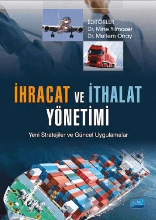 İhracat ve İthalat Yönetimi – Meltem Onay, Mine Yılmazer – Nobel Akademik Yayıncılık kitap kapağı