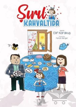 Şırıl Kahvaltıda – Elif Karakuş – Erik Yayınları kitap kapağı