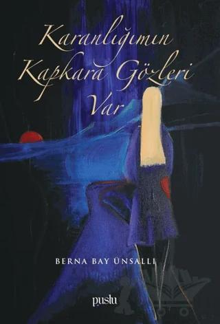 Karanlığımın Kapkara Gözleri Var