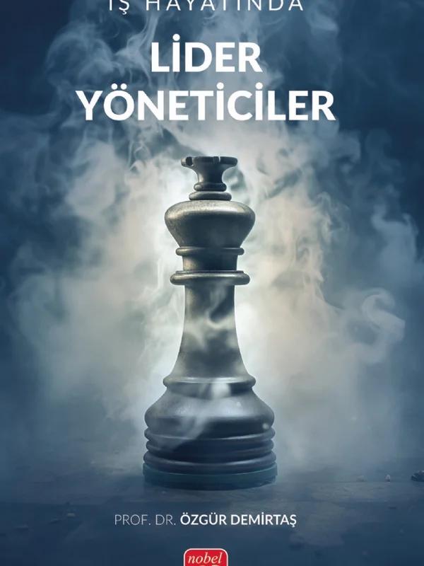İş Hayatında Lider Yöneticiler