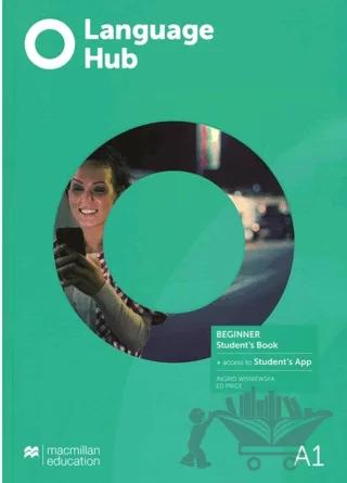 Language Hub Beginner A1 Student's Book with Student's App – Ingrid Wisniewska, Ed Price – Macmillan Education kitap kapağı