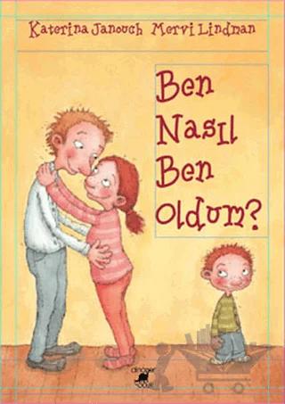 Ben Nasıl Ben Oldum? (Ciltli)