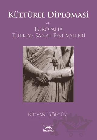 Kültürel Diplomasi ve Europalia Türkiye Sanat Festivalleri