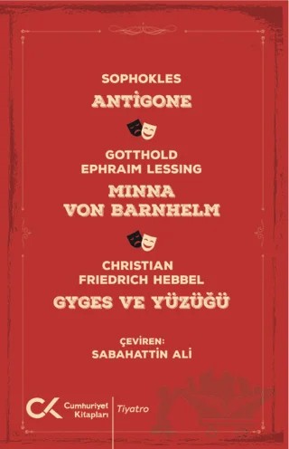 Antigone, Minna Von Barnhelm, Ghyges ve Yüzüğü – Kolektif – Cumhuriyet Kitapları kitap kapağı