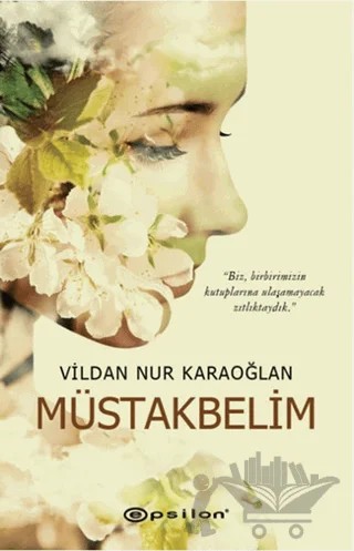 Müstakbelim – Vildan Nur Karaoğlan – Epsilon Yayınevi kitap kapağı
