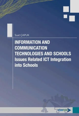Information and Communication Technologies and Schools – Suat Çapuk – Vizetek Yayıncılık kitap kapağı