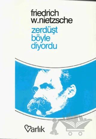 Zerdüşt Böyle Diyordu – Friedrich Wilhelm Nietzsche – Varlık Yayınları kitap kapağı