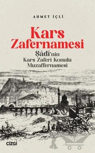 Kars Zafernamesi / Şadi’nın Kars Zaferi Konulu Muzaffernamesi