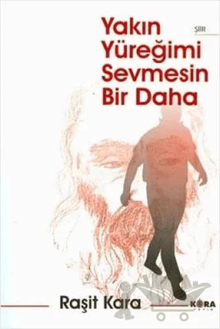 Yakın Yüreğimi Sevmesin Bir Daha
