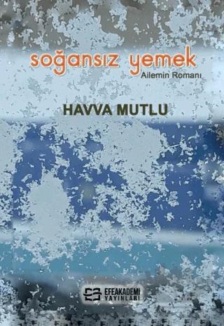 Soğansız Yemek - Ailemin Romanı