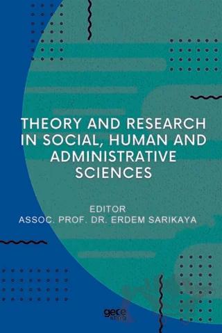 Theory And Research In Social, Human And Administrative Sciences