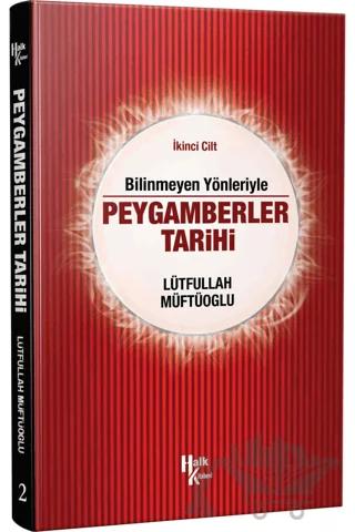 Bilinmeyen Yönleriyle Peygamberler Tarihi 2.Cilt