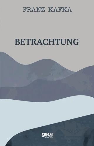 Betrachtung – Franz Kafka – Gece Kitaplığı kitap kapağı