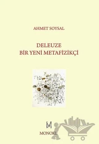 Deleuze: Bir Yeni Metafizikçi