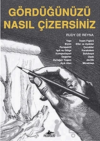 Gördüğünüzü Nasıl Çizersiniz? – Rudy de Reyna – Pegasus Yayınları kitap kapağı