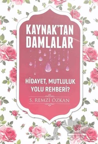 Kaynak'tan Damlalar Hidayet, Mutluluk Yolu Rehberi?