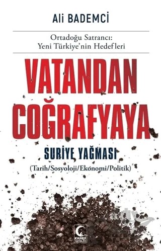 Vatandan Coğrafyaya - Suriye Yağması – Ali Bademci – Kamer Yayınları kitap kapağı
