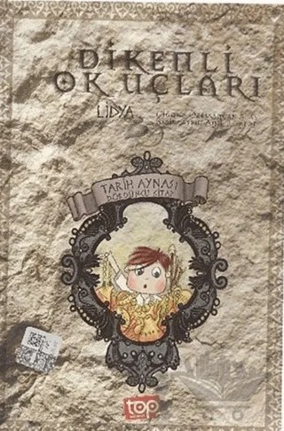 Tarih Aynası 4 - Dikenli Ok Uçları – Çiğdem Özelsancak Ataş – Top Yayıncılık kitap kapağı