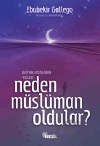 Neden Müslüman Oldular? – Ebubekir Gallego – Nesil Yayınları kitap kapağı