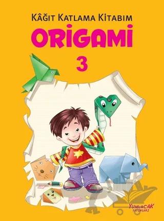 Origami 3 - Kağıt Katlama Kitabım
