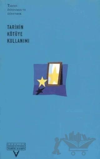 Tarihin Kötüye Kullanımı