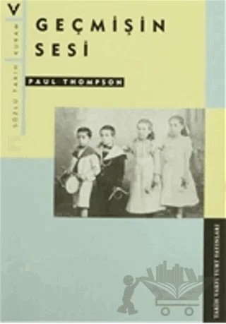 Geçmişin Sesi – Paul Thompson – Tarih Vakfı Yurt Yayınları kitap kapağı