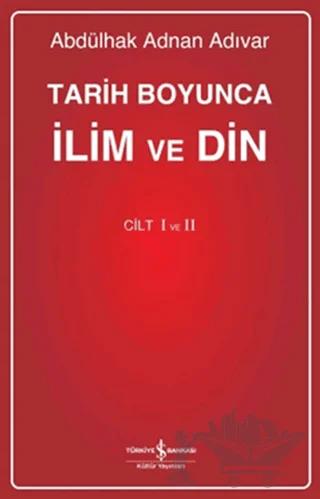 Tarih Boyunca İlim ve Din (Cilt 1 - 2) – A. Adnan Adıvar – İş Bankası Kültür Yayınları kitap kapağı