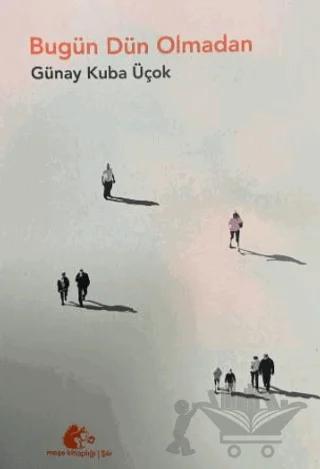 Bugün Dün Olmadan