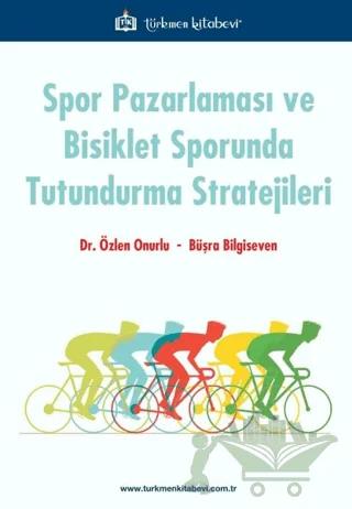 Spor Pazarlaması ve Bisiklet Sporunda Tutundurma Stratejileri