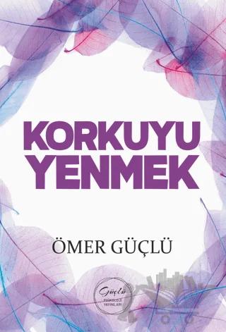 Korkuyu Yenmek