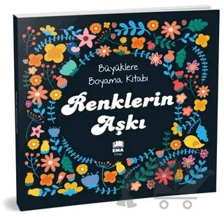 Renklerin Aşkı - Büyüklere Boyama Kitabı