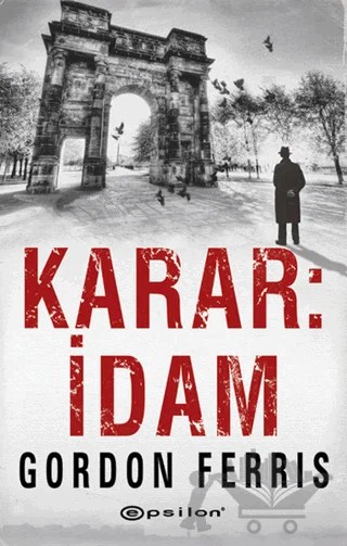 Karar: İdam – Gordon Ferris – Epsilon Yayınevi kitap kapağı