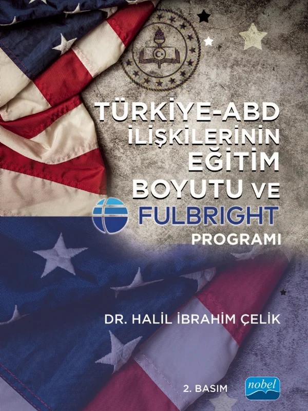 Türkiye-ABD İlişkilerinin Eğitim Boyutu ve Fulbright Programı